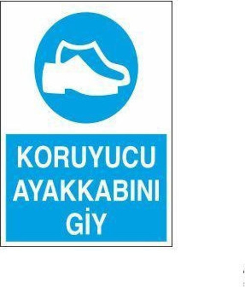 Koruyucu Ayakkabını Giy Uyarı Levhası