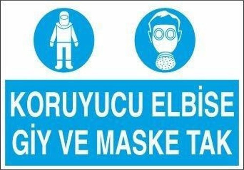 Koruyucu Elbise Giy Ve Maske Tak Uyarı Levhası