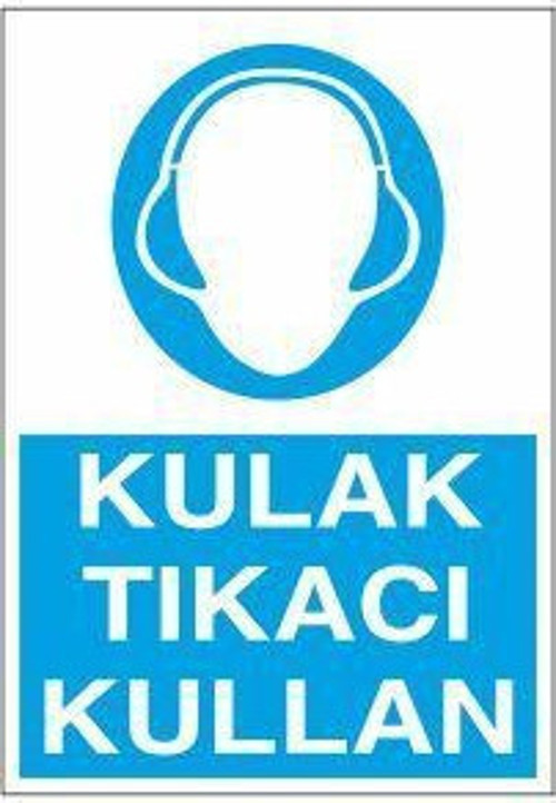 Kulaklık Tıkacı Kullan Uyarı Levhası