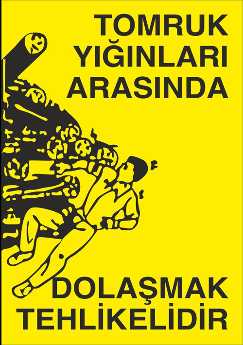 Tomruk Arasında Dolaşmak Tehlikelidir Uyarı Levhası