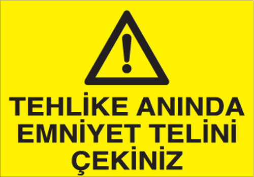 Tehlike Anında Emniyet Uyarı Levhası