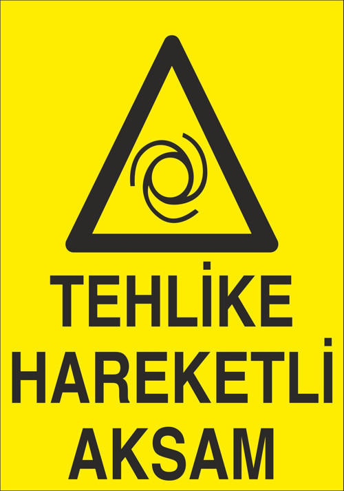 Tehlikeli Hareketli Aksam Uyarı Levhası