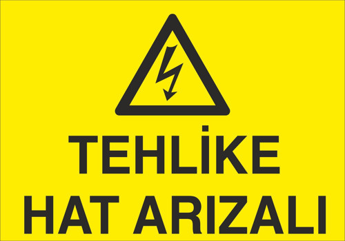 Tehlikeli Hat Arızalı Uyarı Levhası