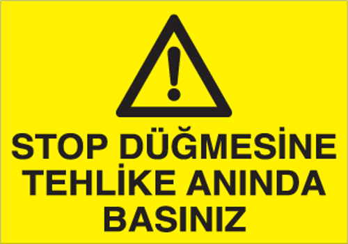 Stop Dügmesine Tehlike Anında Basınız Uyarı Levhası