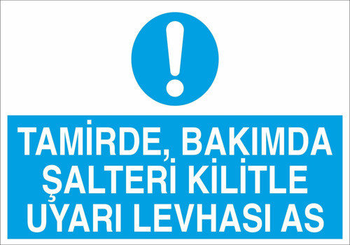 Tamirde Bakımda Şalteri Kilitle Uyarı Levhası As Uyarı Levhası