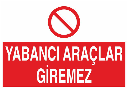Yabancı Araçlar Giremez Uyarı Levhası