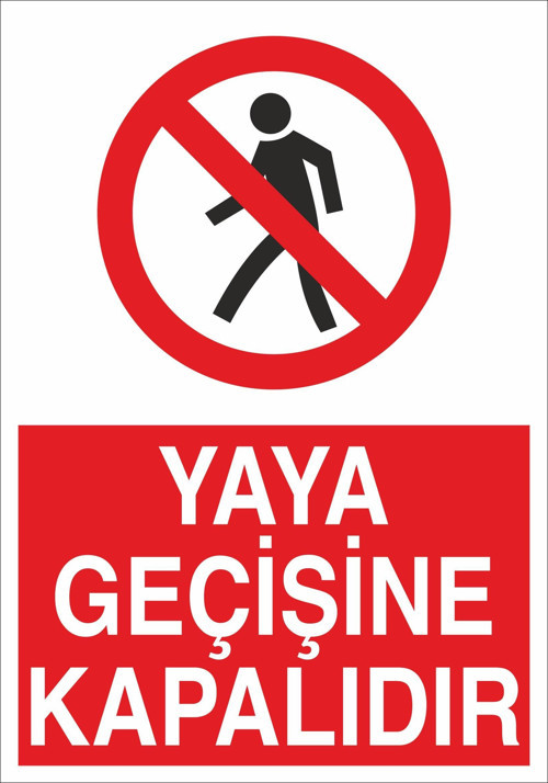 Yaya Geçişine Kapalıdır Uyarı Levhası