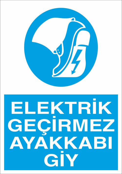 Elektrik Geçirmez Ayakkabı Giy Uyarı Levhası