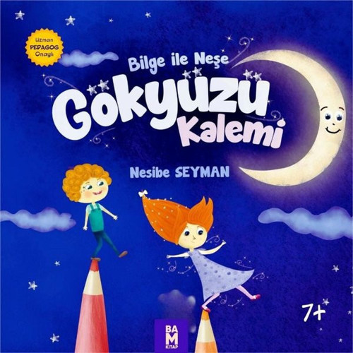Bilge İle Neşe - Gökyüzü Kalemi 7+