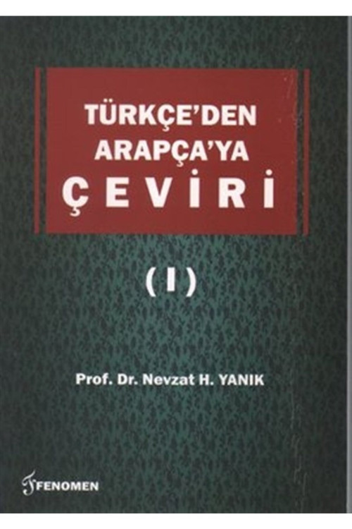 Fenomen Yayıncılık Türkçe’den Arapça’ya Çeviri 1 - Nevzat H. Yanık 9786054370443