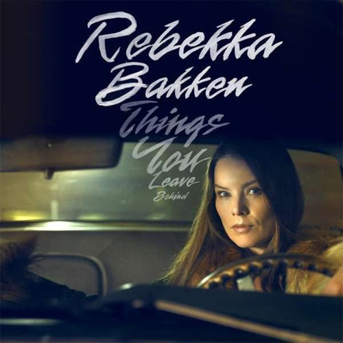 Rebekka Bakken Things You Leave Behind Plak