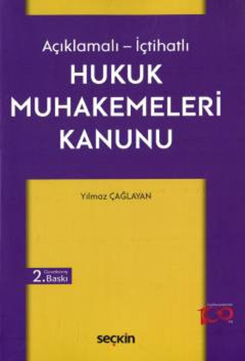 Açıklamalı - İçtihatlı Hukuk Muhakemeleri Kanunu Yılmaz Çağlayan 2. Baskı, Ocak 2024