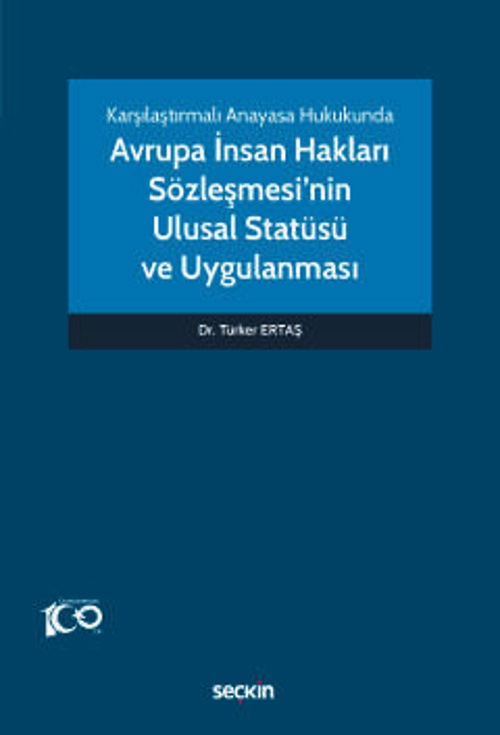 Karşılaştırmalı Anayasa Hukukunda Avrupa İnsan Hakları Sözleşmesi'nin Ulusal Statüsü ve Uygulanması Dr. Türker Ertaş 1.