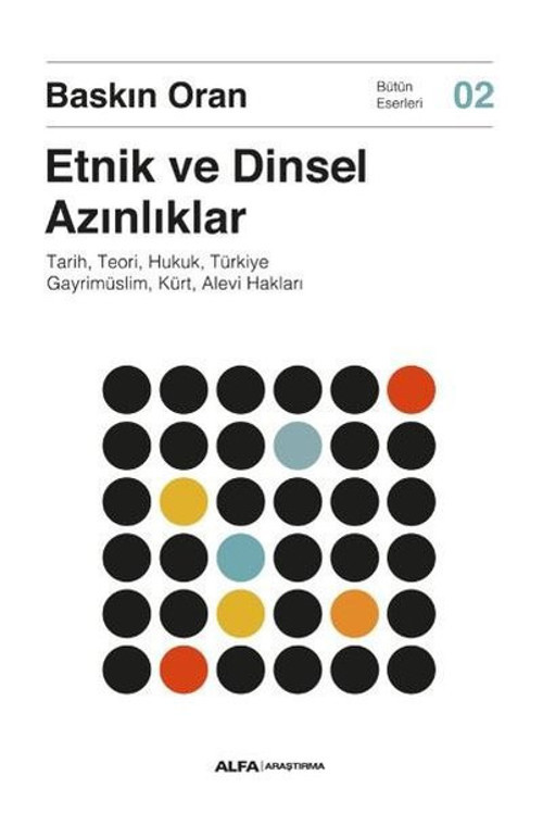 Etnik ve Dinsel Azınlıklar - Tarih, Teori, Hukuk, Türkiye Gayrimüslim, Kürt, Alevi Hakları - Bütün E