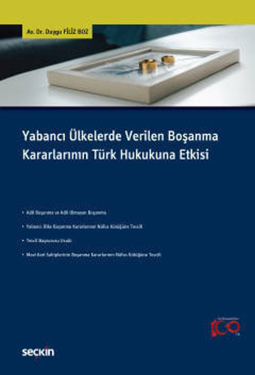 Seçkin Yayıncılık Yabancı Ülkelerde Verilen Boşanma Kararlarının Türk Hukukuna Etkisi Dr.Duygu Filiz Boz 1.Baskı