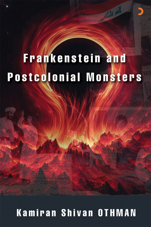 Frankenstein and Postcolonial Monsters & Kamiran Shivan Othman