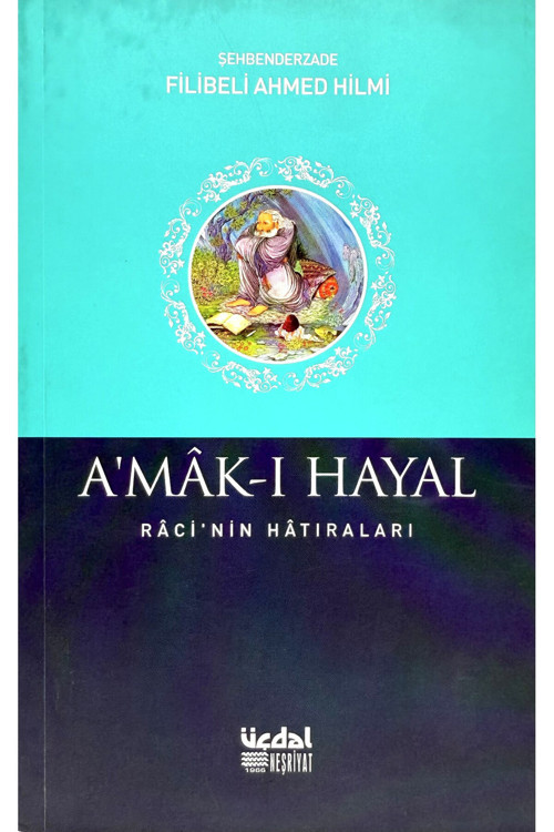 A'MAK-HAYAL-RACİ'NİN HATIRALARI