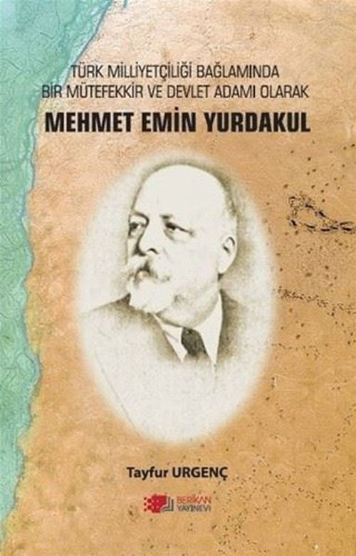 Mehmet Emin Yurdakul: Türk Milliyetçiliği Bağlamında Bir Mütefekkir ve Devlet Adamı Olarak