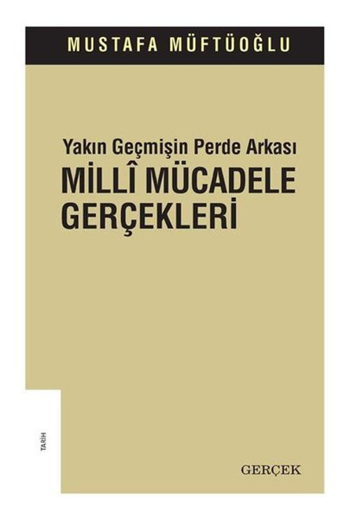 Yakın Geçmişin Perde Arkası - Milli Mücadele Gerçekleri