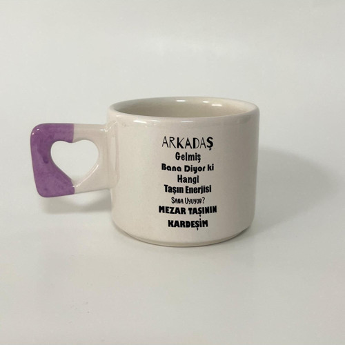 Arkadaş Gelmiş Bana Diyor ki Baskılı Mor Kulplu Kalp Kupa