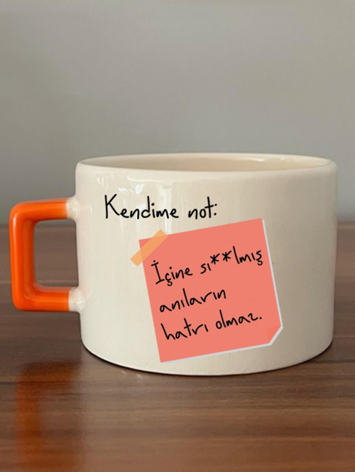 Kendime Not: Içine Sı**lmış Anıların Hatır Olmaz Baskılı Turuncu Kulplu C Fincan