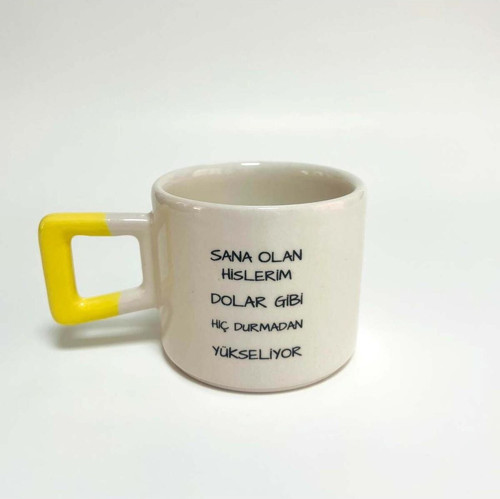 Sana Olan Hislerim Dolar Gibi Baskılı Sarı Kare Kulplu Kupa