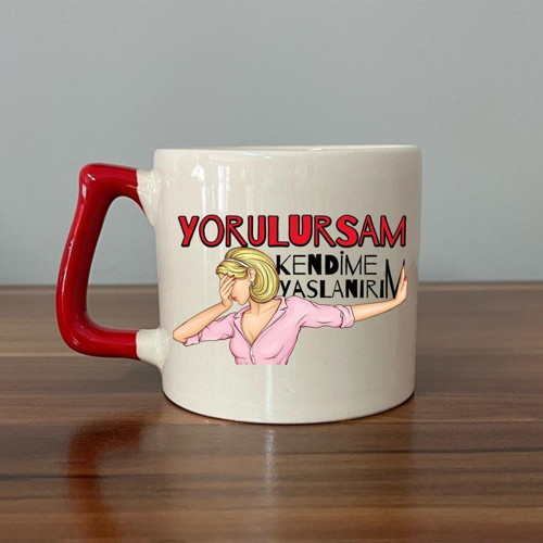 Yorulursam Kendime Yaslanırım Baskılı Kırmızı Kulplu D Kupa