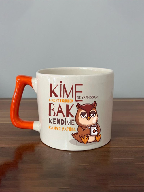 Kime Ne Yaptıysam Hakettiğinden Bak Kendime Kahve Yaptım Baskılı Turuncu Kulplu D Kupa
