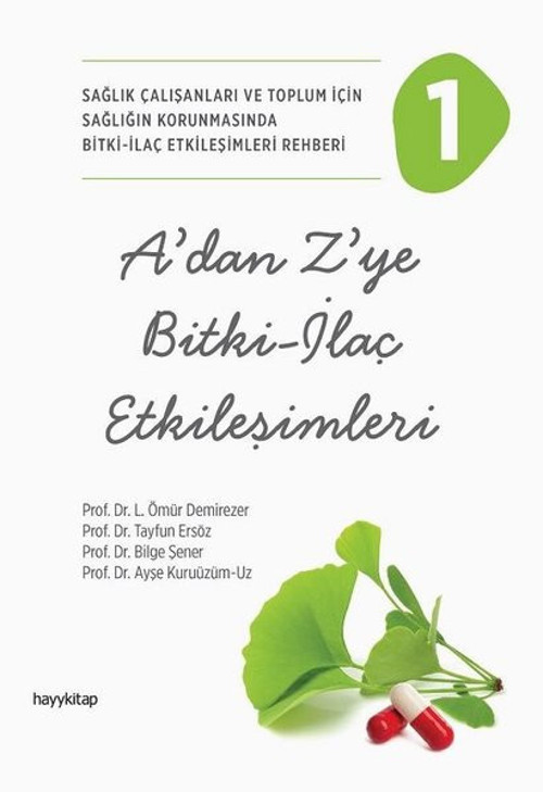 A'dan Z'ye Bitki - İlaç Etkileşimleri 1 - Sağlık Çalışanları ve Toplum İçin Sağlığın Korunmasında Bi
