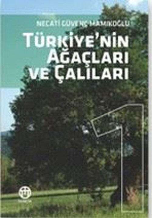 Türkiye'nin Ağaçları ve Çalıları Cilt 1