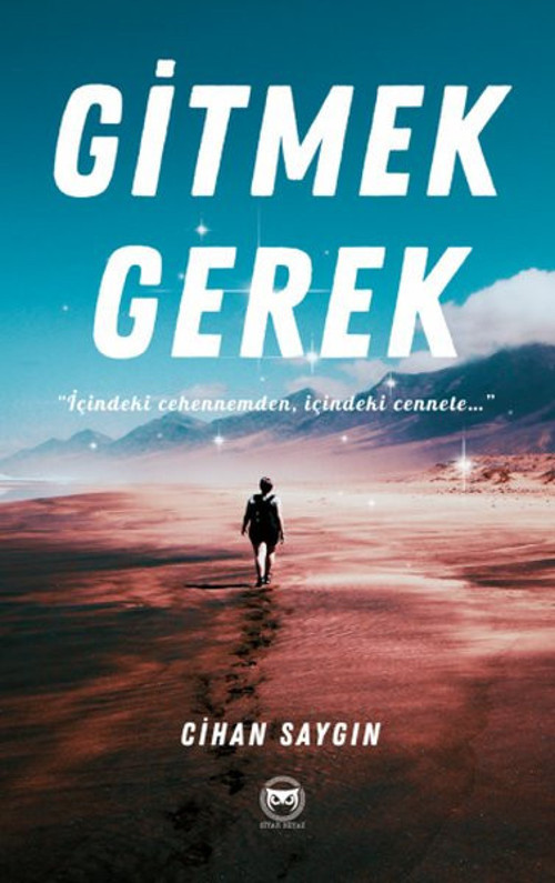 Gitmek Gerek - İçindeki Cehennemden İçindeki Cennete