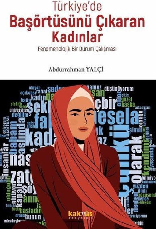 Türkiye'de Başörtüsünü Çıkaran Kadınlar - Fenomenolojik Bir Durum Çalışması