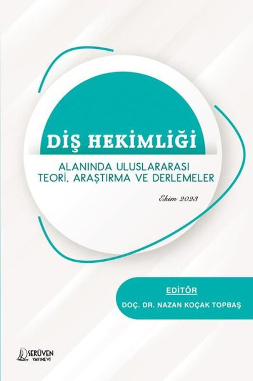 Diş Hekimliği Alanında Uluslararası Teori, Araştırma ve Derlemeler - Ekim 2023