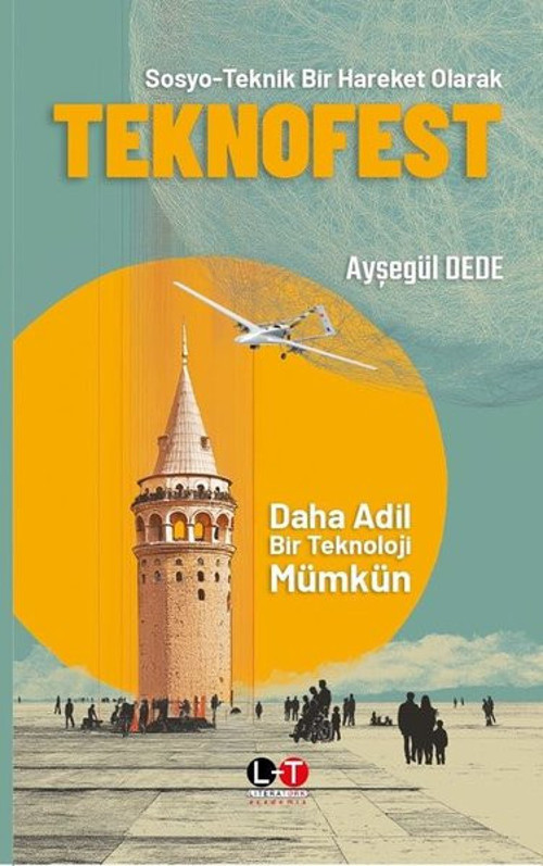 Sosyo Teknik Bir Hareket Olarak Teknofest - Daha Adil Bir Teknoloji Mümkün