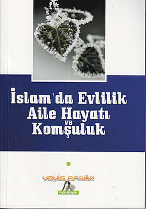 İslam'da Evlilik Aile Hayatı ve Komşuluk