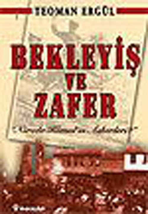 Bekleyiş ve Zafer - Nerede Kemal'in Askerleri?