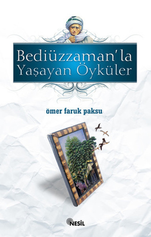 Bediüzzaman'la Yaşayan Öyküler