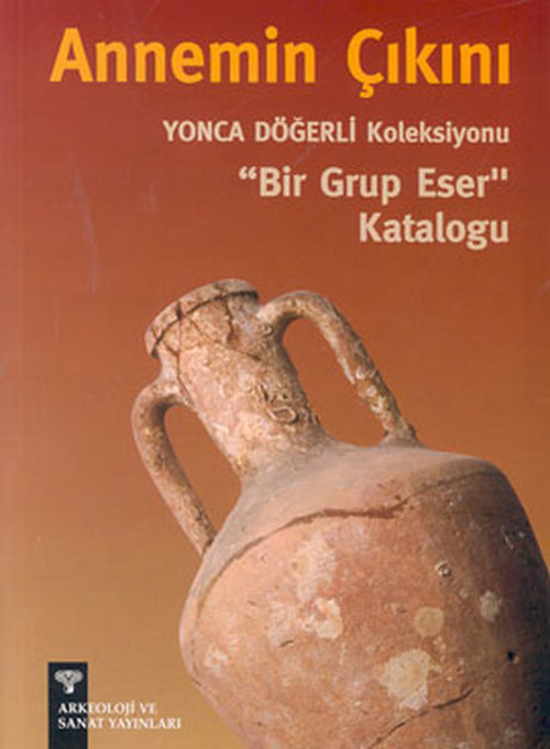 Annemin Çıkını - Yonca Döğerli KoleksiyonuBir Grup Eser Kataloğu