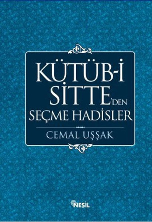 Kütüb-i Sitte'den Seçme Hadisler