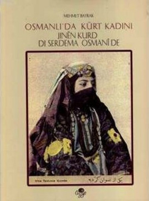 Osmanlıda Kürt Kadını - Jınen Kurd Di Serdema Osmanide