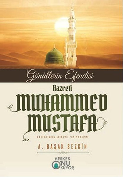 Gönüllerin Efendisi Hazreti Muhammed Mustafa (S.A.S)