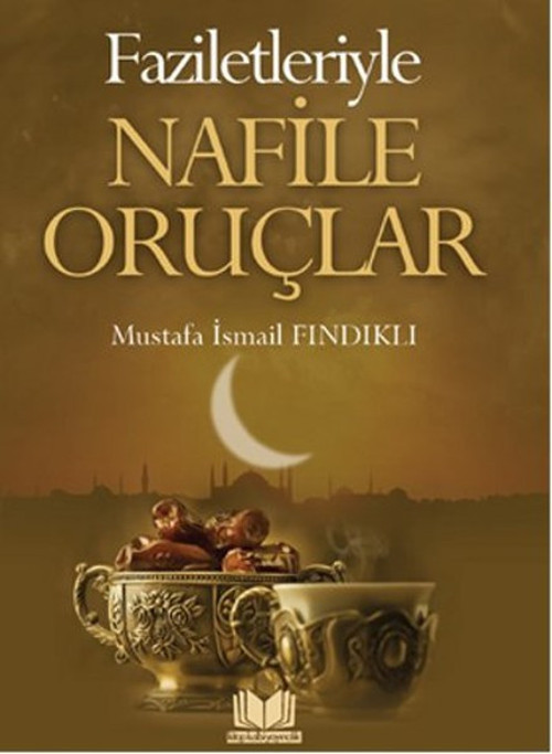 Faziletleriyle Nafile Oruçlar
