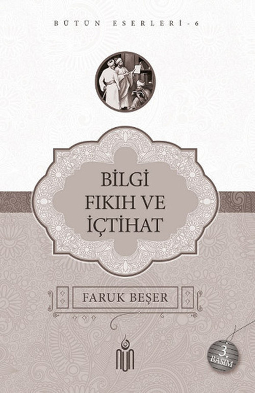 Bilgi Fıkıh ve İçtihat - Bütün Eserleri 6