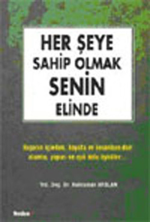 Her Şeye Sahip Olmak Senin Elinde