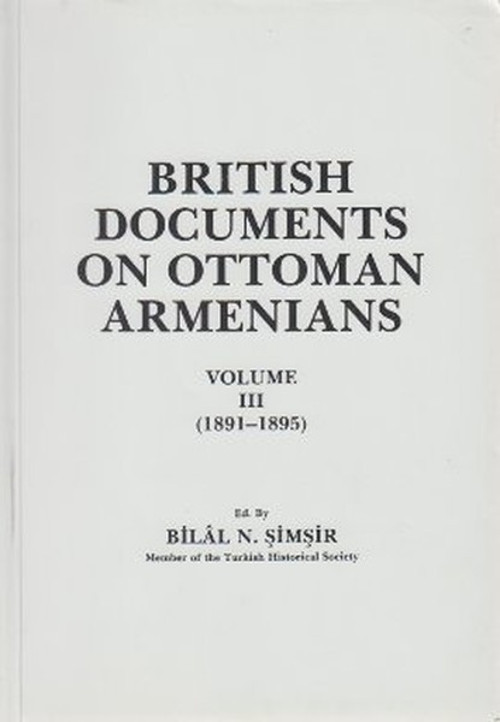 British Documents On Ottoman Armenians Volume 3 1891 - 1895