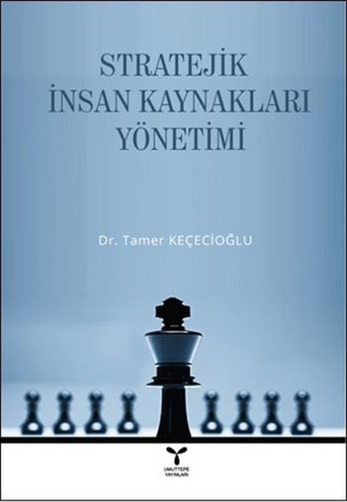 Stratejik İnsan Kaynakları Yönetimi