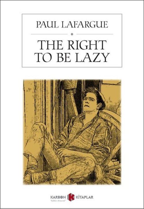 The Right to be Lazy