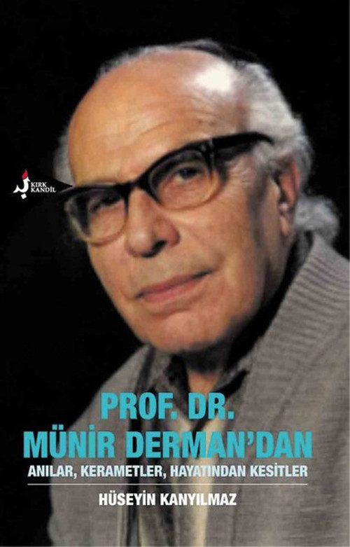 Prof.Dr.Münir Dermandan AnılarKerametlerHayatından Kesitler