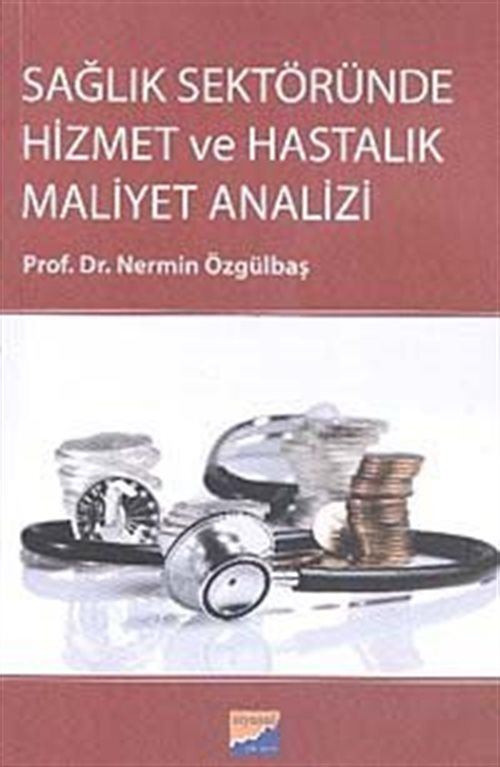 Siyasal Kitabevi Sağlık Sektöründe Hizmet ve Hastalık Maliyet Analizi