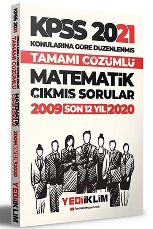 2021 KPSS Genel Yetenek Matematik Konularına Göre Tamamı Çözümlü Çıkmış Sorular - Son 12 Yıl